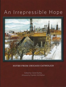 An Irrepressible Hope: Notes from Chicago Catholics Cover Art